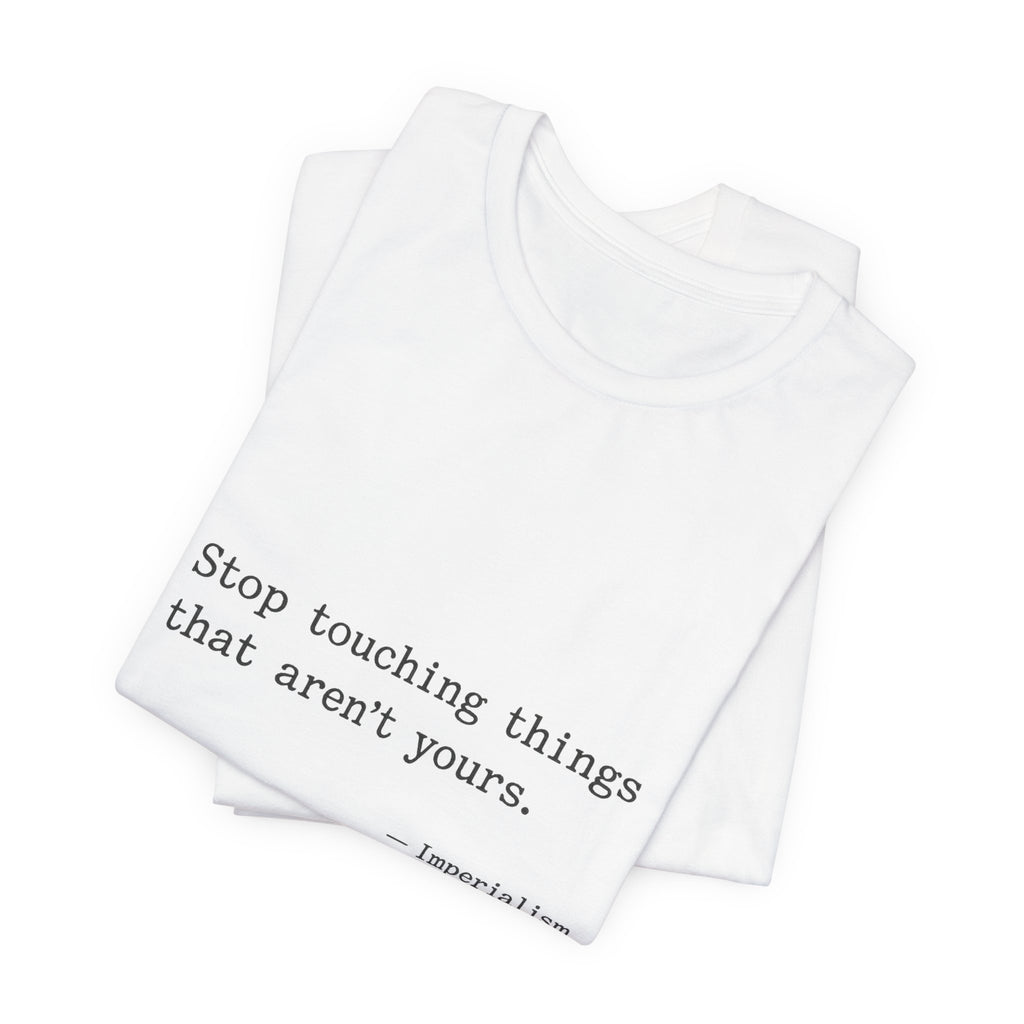Imperialism Parental Warning Quote Premium Tee