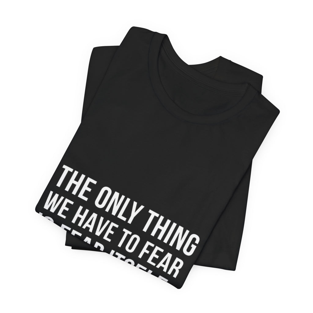 The Only Thing We Have Premium Tee