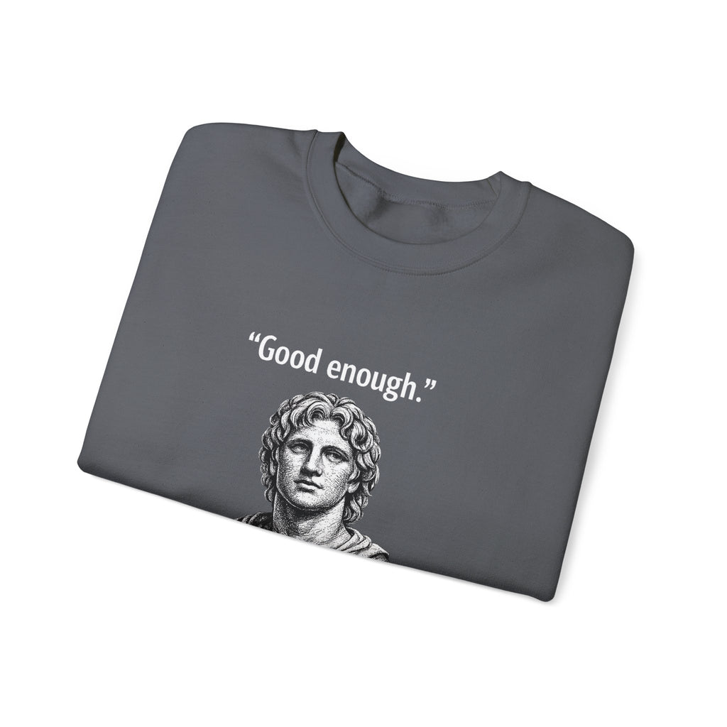 Alexander The Average Good Enough Sweatshirt