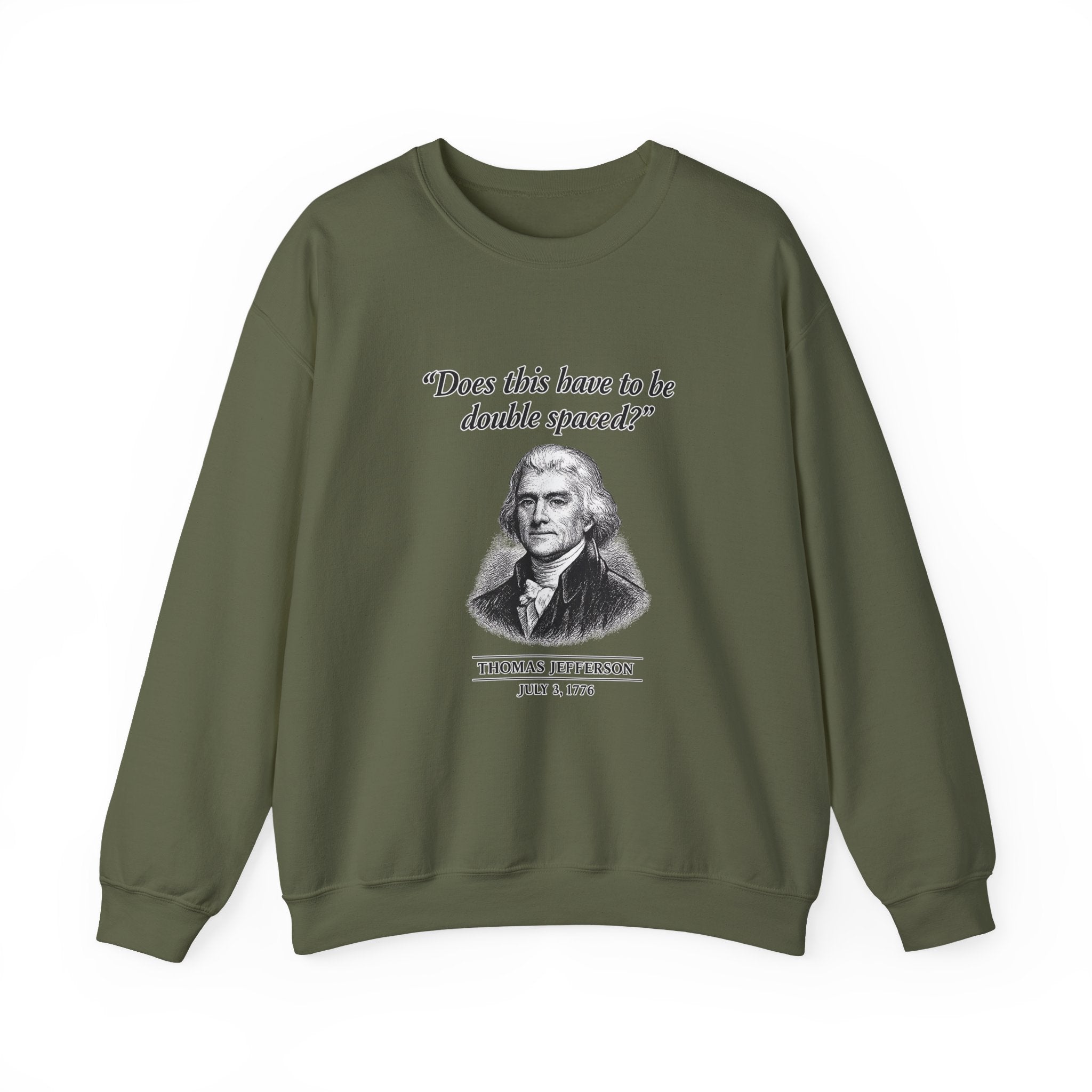 Thomas Jefferson Procrastination Double Spaced Sweatshirt