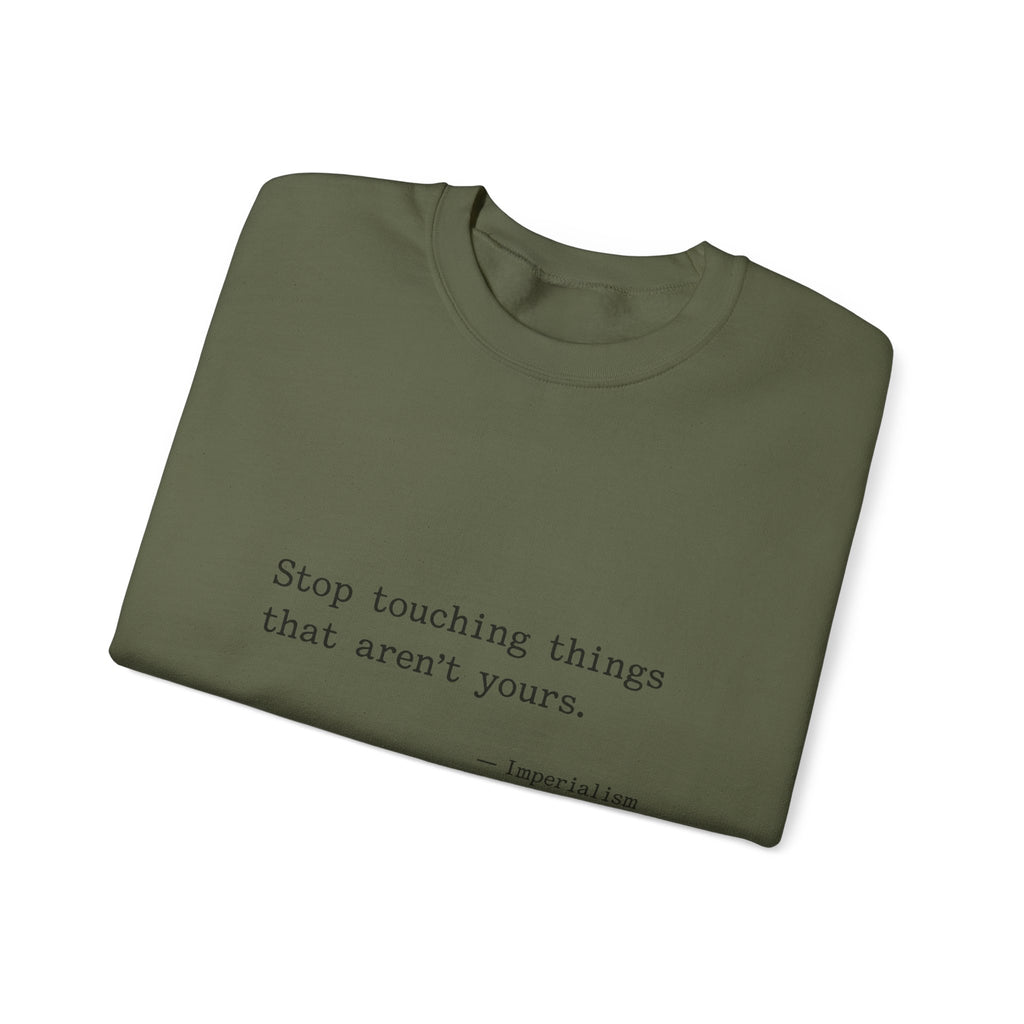 Imperialism Parental Warning Quote Sweatshirt