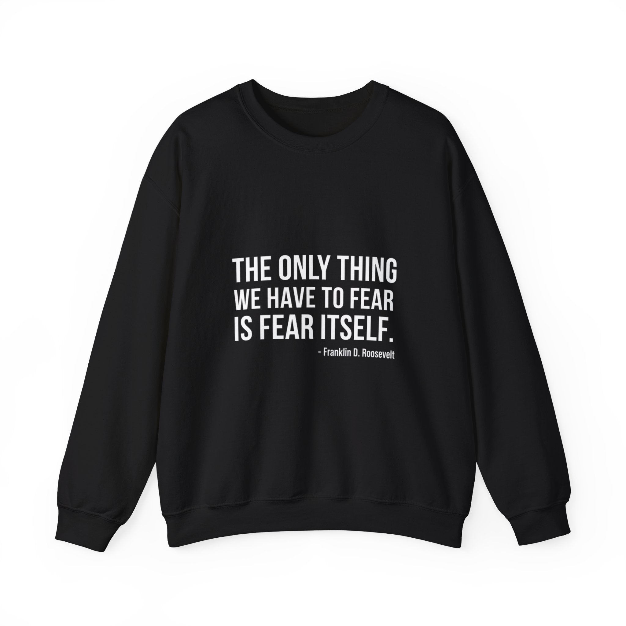 The Only Thing We Have Sweatshirt
