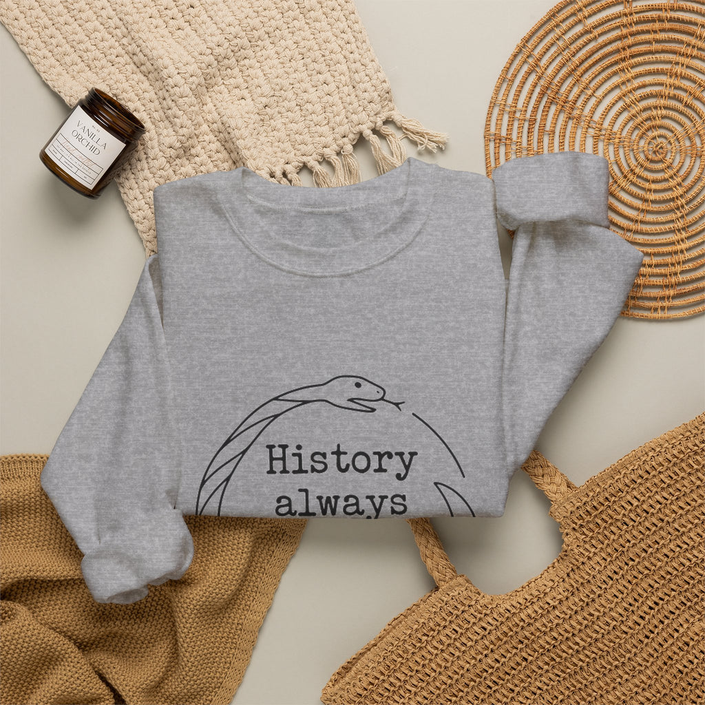 History Always Repeats Sweatshirt