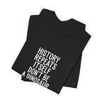 History Repeats Itself Premium Tee
