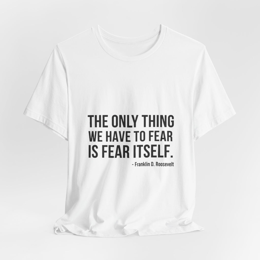 The Only Thing We Have Premium Tee