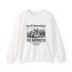 Out of Ammunition Fix Bayonets Sweatshirt