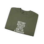 History Repeats Itself Sweatshirt