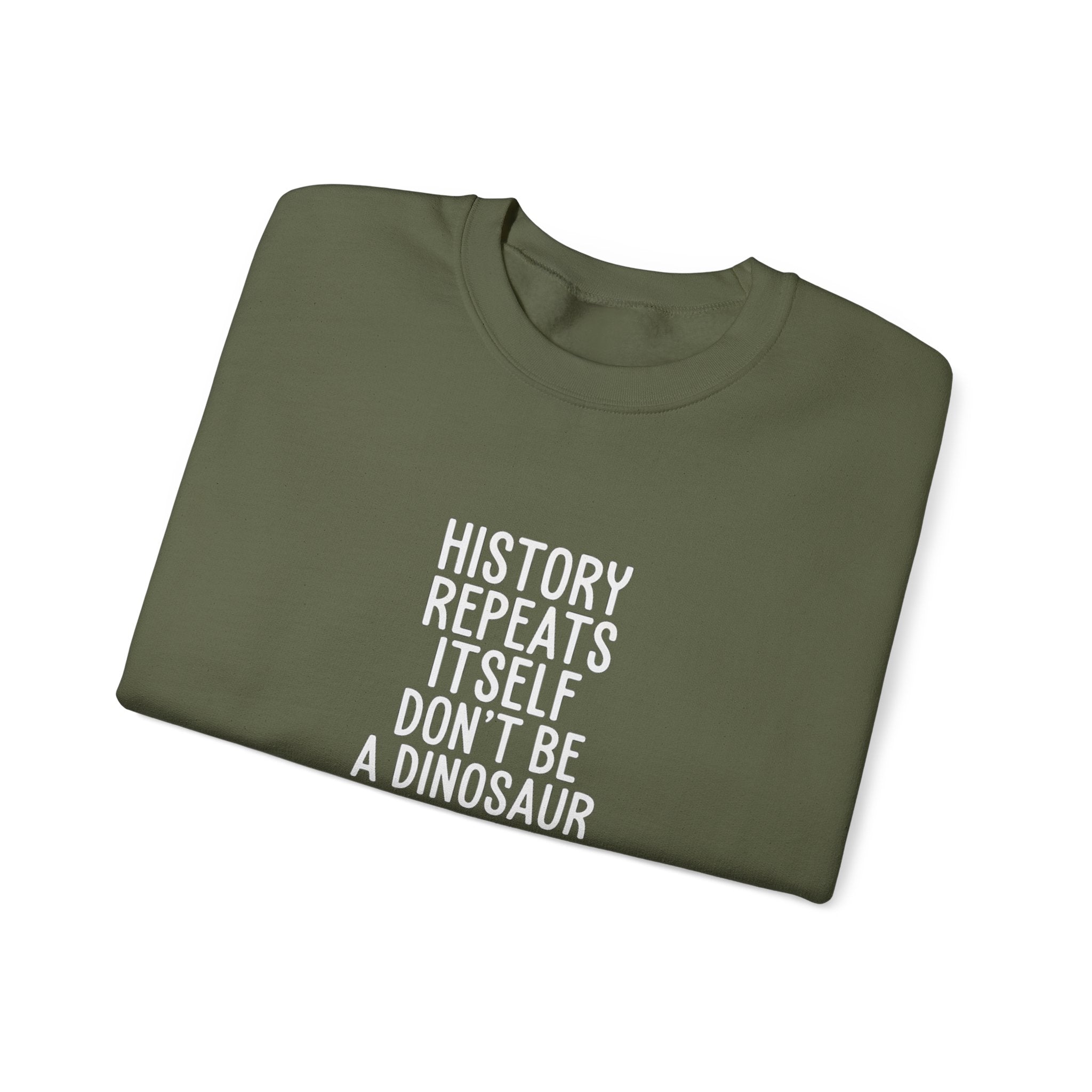 History Repeats Itself Sweatshirt