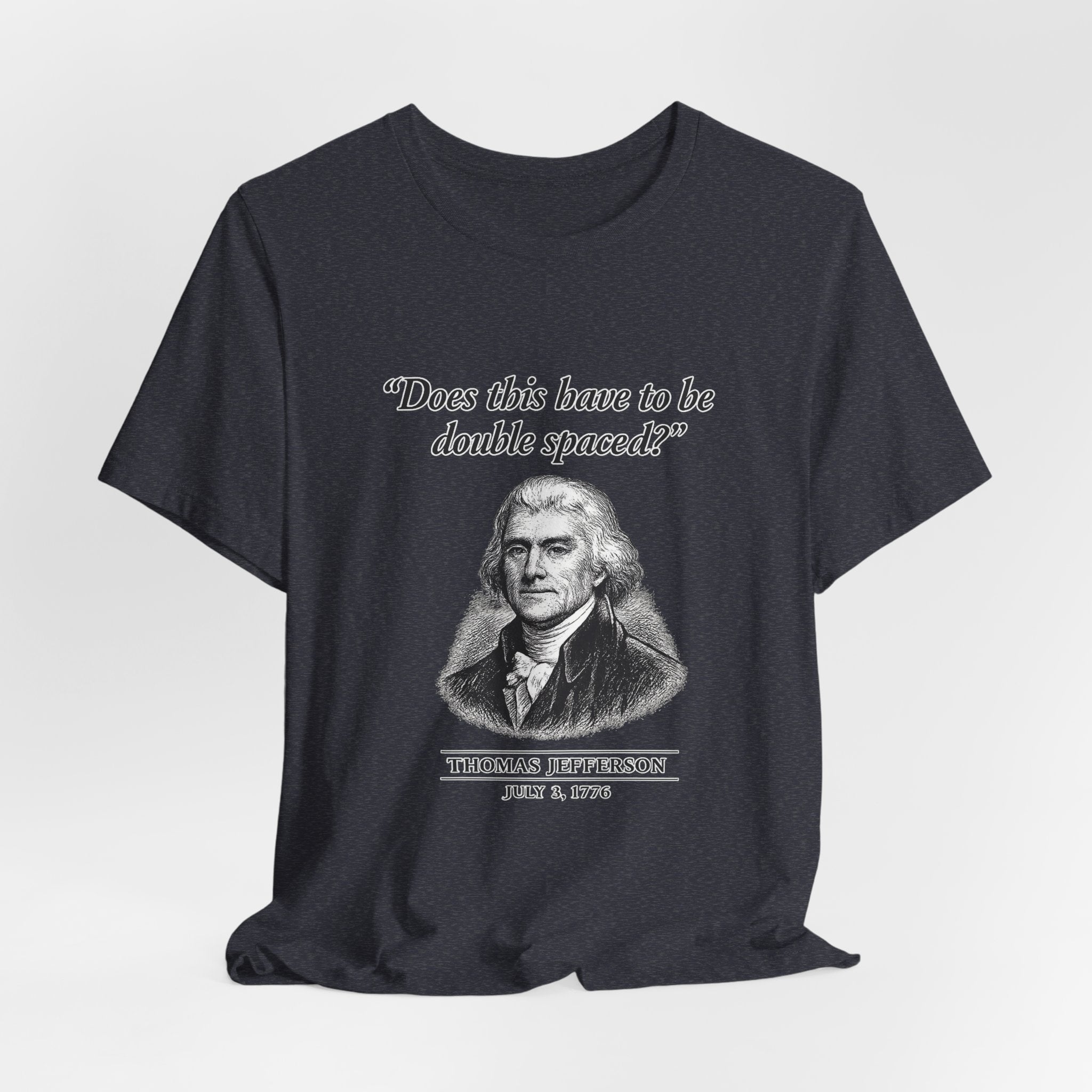 Thomas Jefferson Procrastination Double Spaced Premium Tee