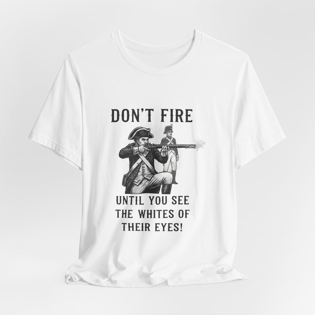 Don'T Fire Until You See Premium Tee