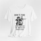Don'T Fire Until You See Premium Tee
