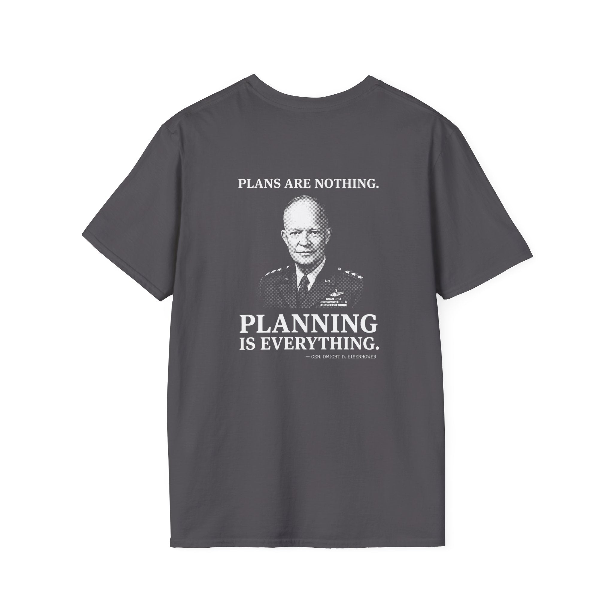 Eisenhower Planning Everything Back Print T-Shirt