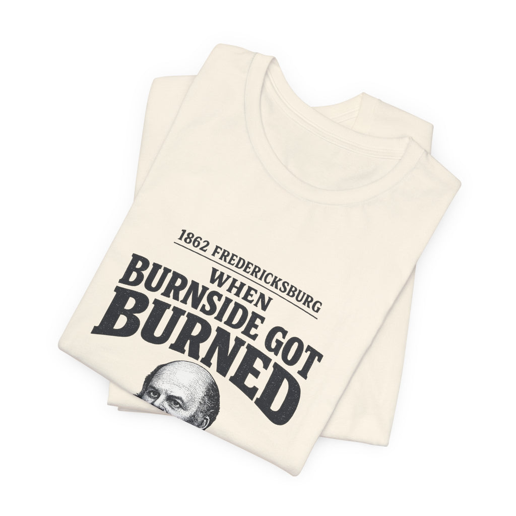 Fredericksburg Burnside Got Burned Vintage Premium Tee