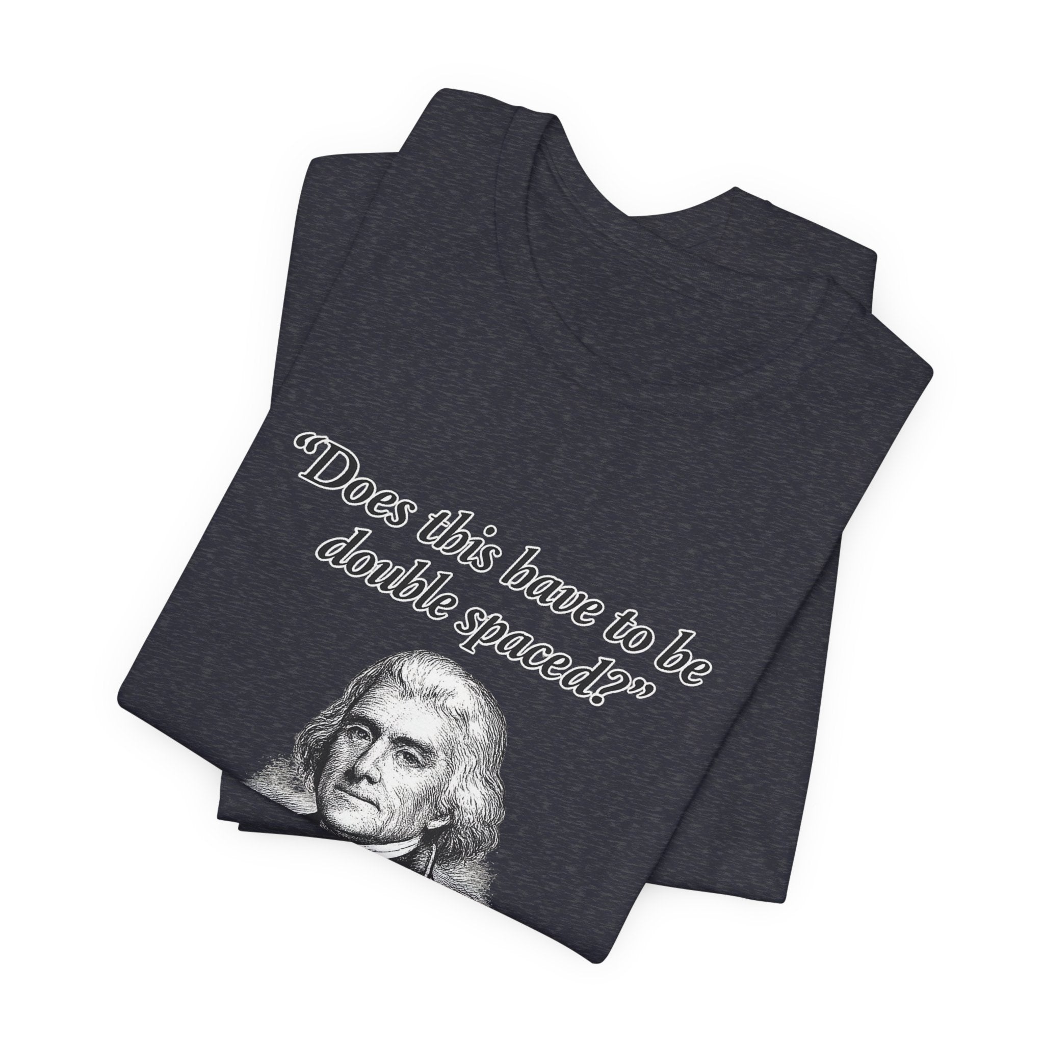 Thomas Jefferson Procrastination Double Spaced Premium Tee