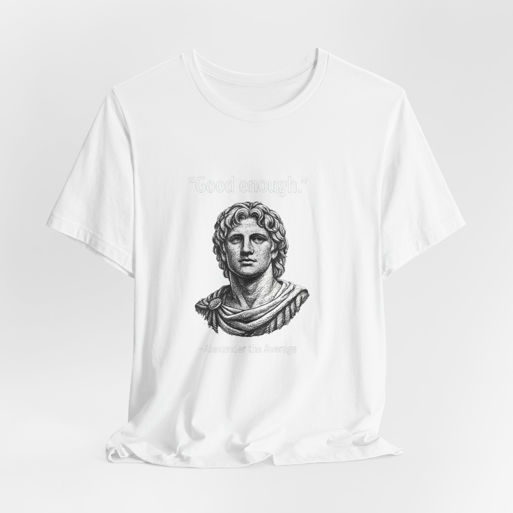 Alexander The Average Good Enough Premium Tee