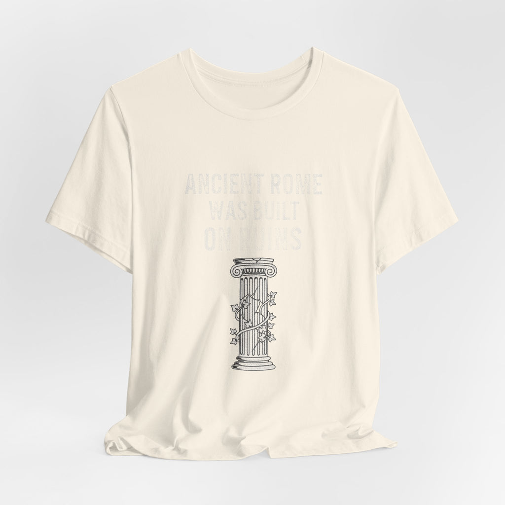 Ancient Rome Was Built On Premium Tee