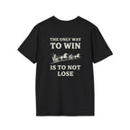 The Only Way To Win Back Print T-Shirt