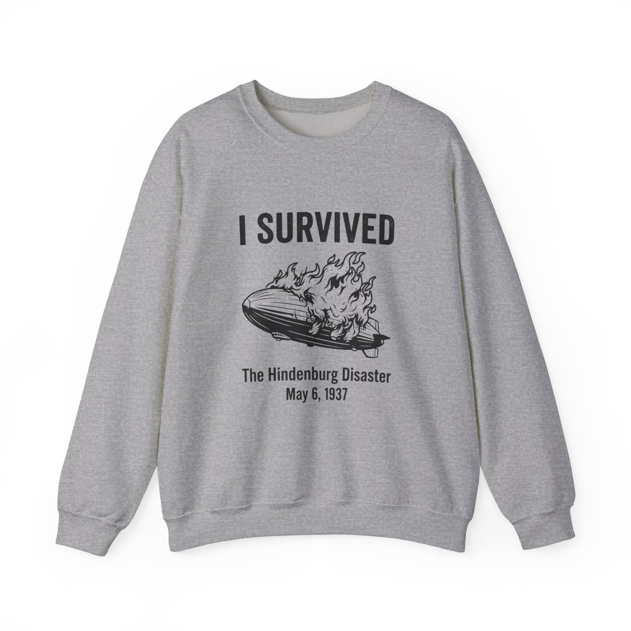 I Survived The Hindenburg Disaster Sweatshirt