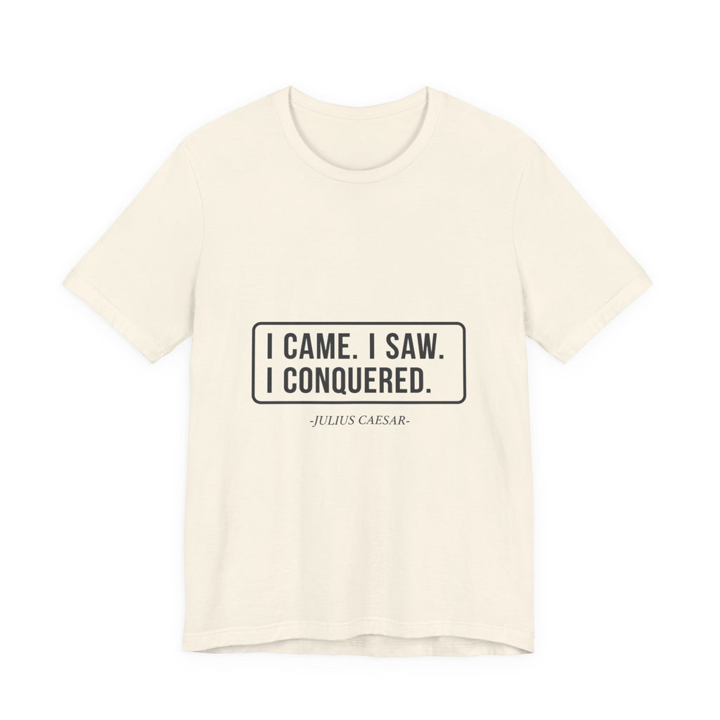 I Came I Saw I Premium Tee