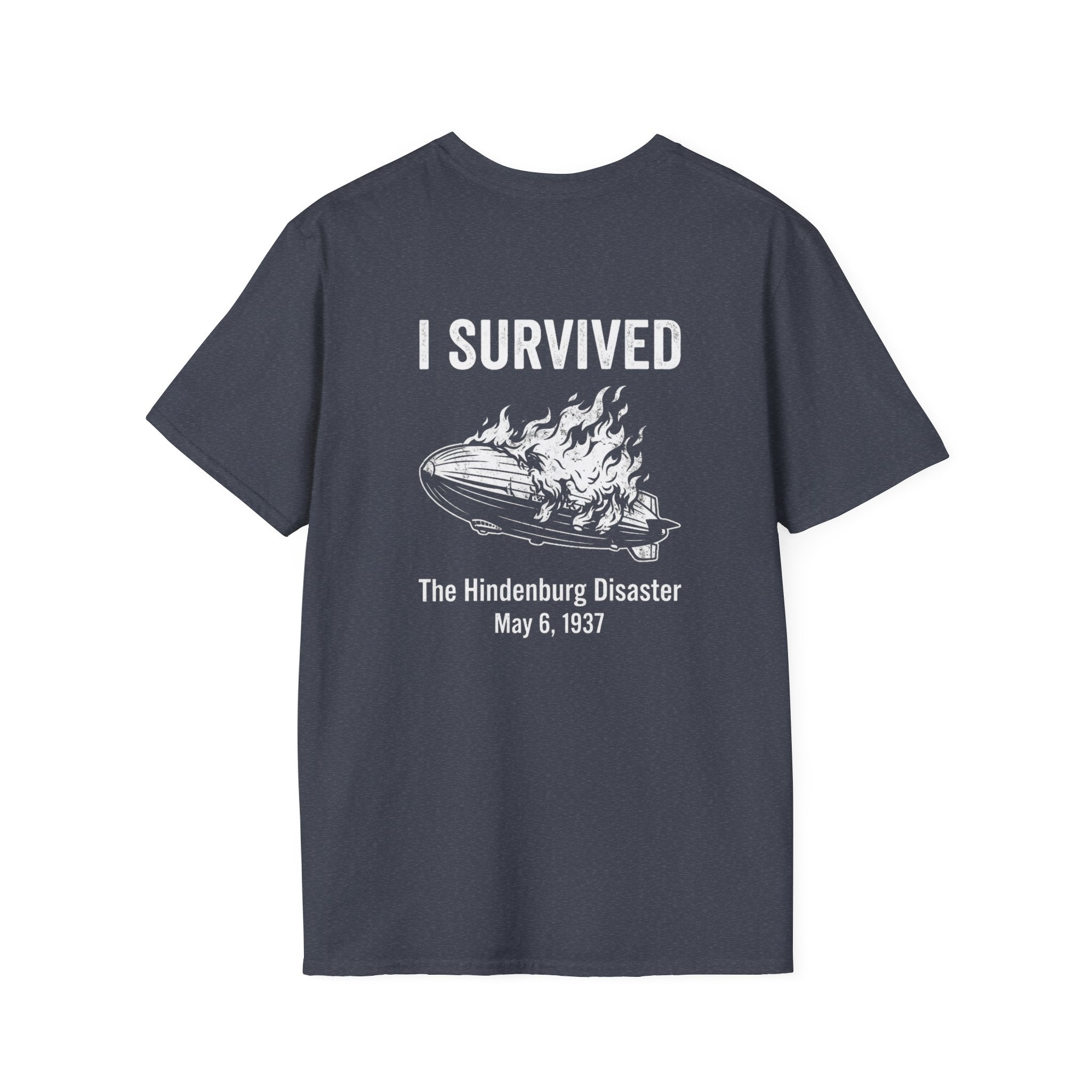 I Survived The Hindenburg Disaster Back Print T-Shirt
