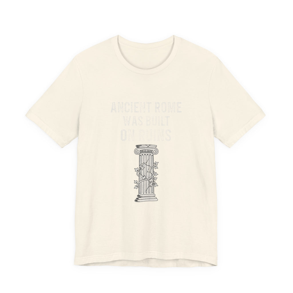 Ancient Rome Was Built On Premium Tee