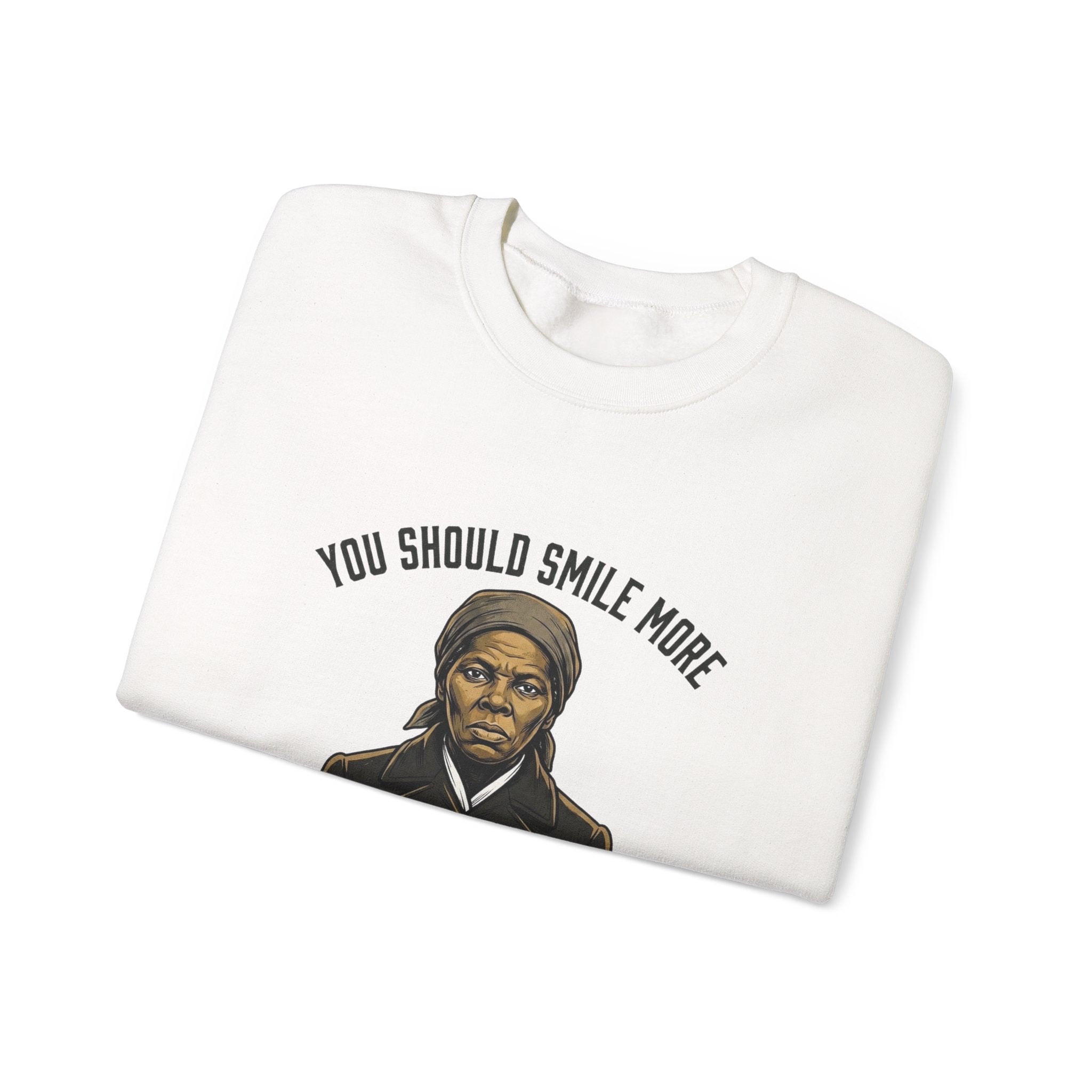 You Should Smile More Harriet Sweatshirt