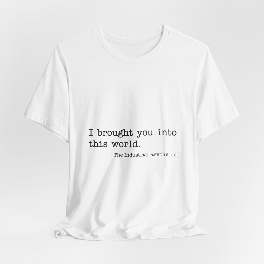 Industrial Revolution Quote Premium Tee