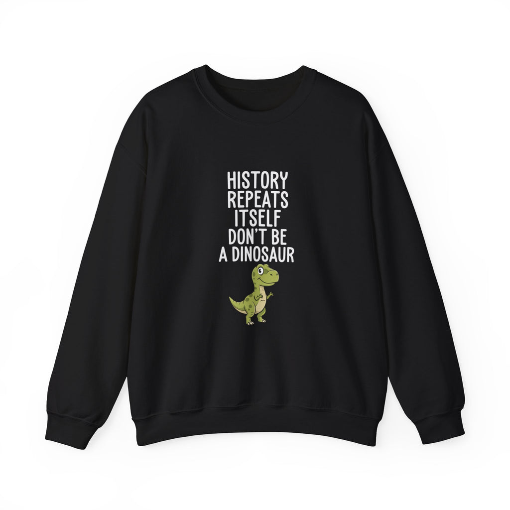 History Repeats Itself Sweatshirt