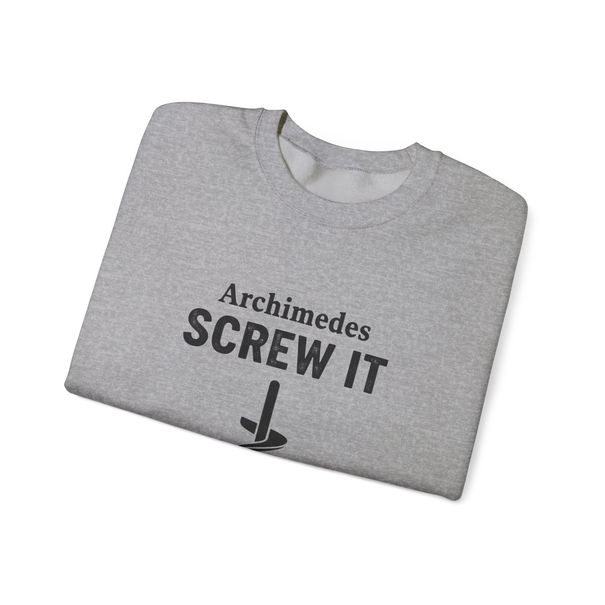 Archimedes Screw It Sweatshirt