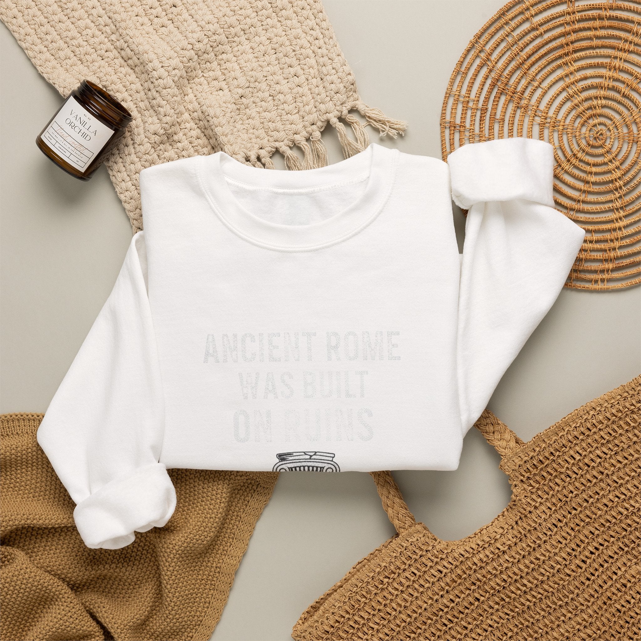 Ancient Rome Was Built On Sweatshirt