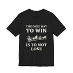 The Only Way To Win Premium Tee