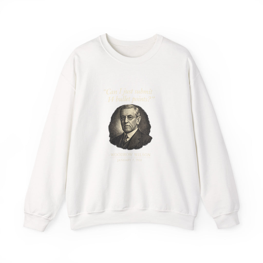 Woodrow Wilson Fourteen Points Procrastination Sweatshirt