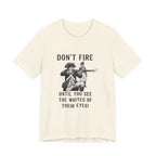 Don'T Fire Until You See Premium Tee