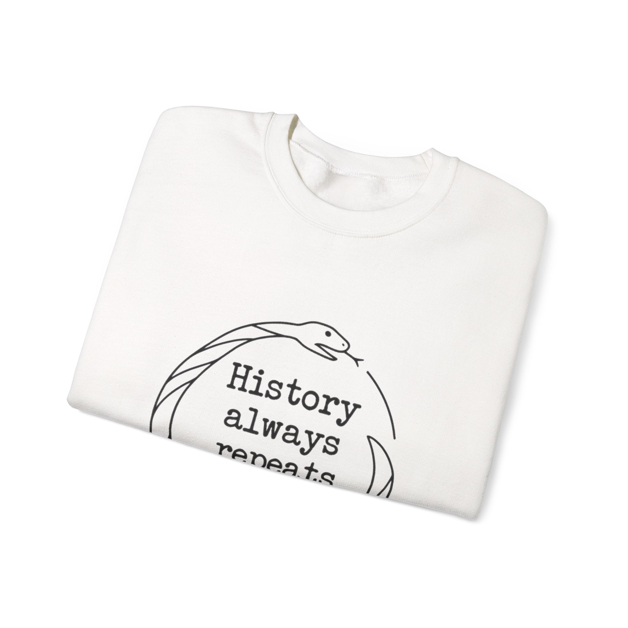 History Always Repeats Sweatshirt
