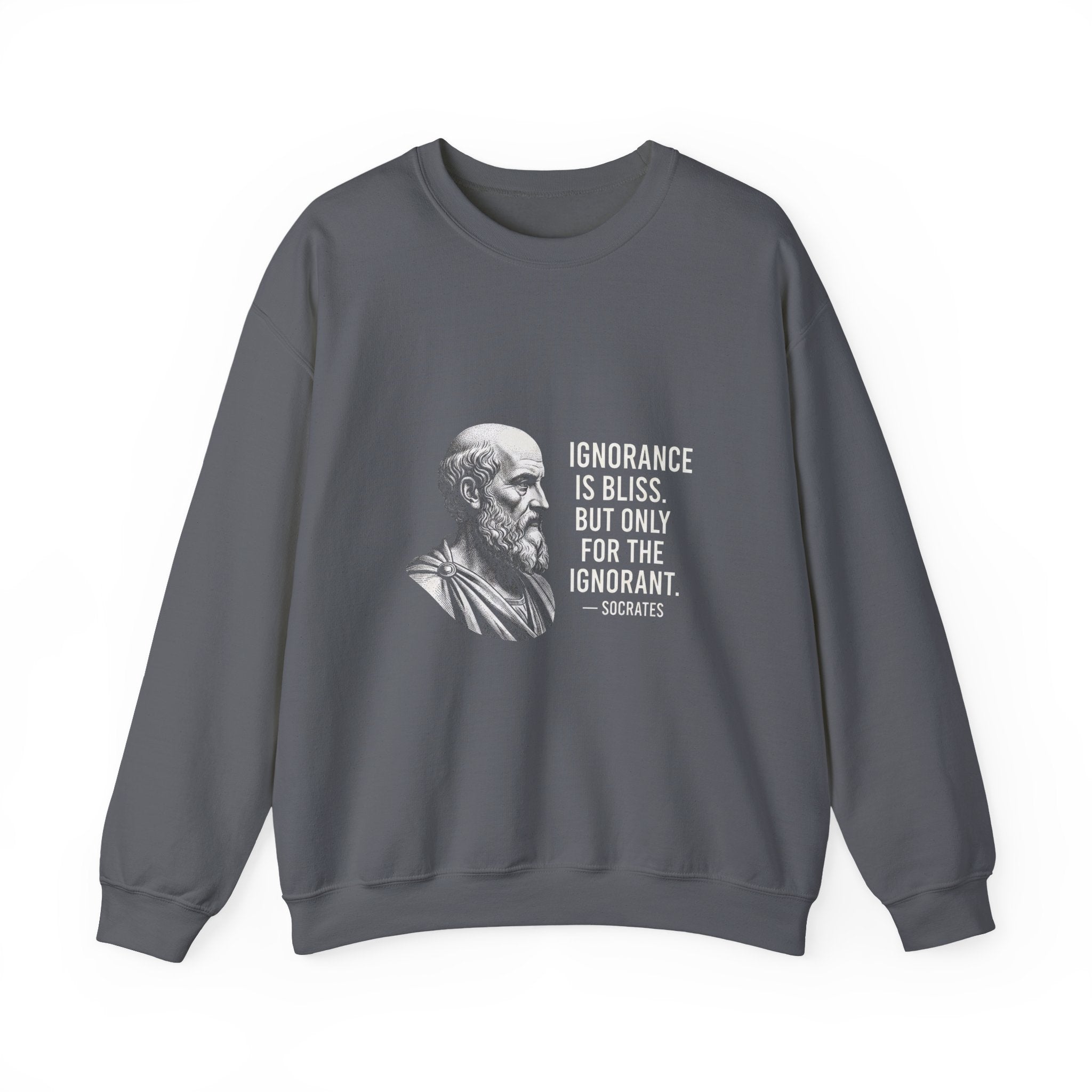 Socrates Ignorance Is Bliss Quote Sweatshirt