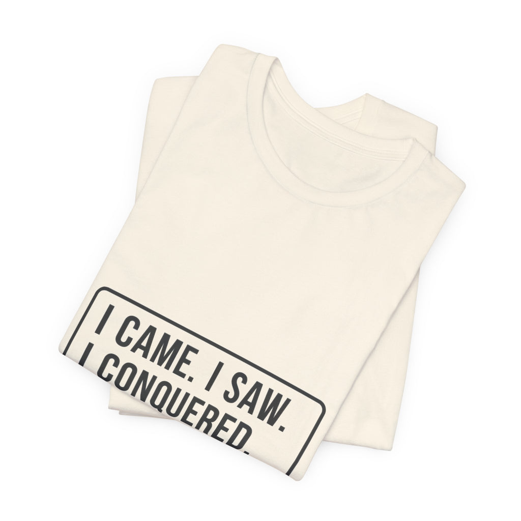 I Came I Saw I Premium Tee