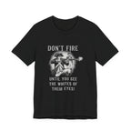 Don'T Fire Until You See Premium Tee