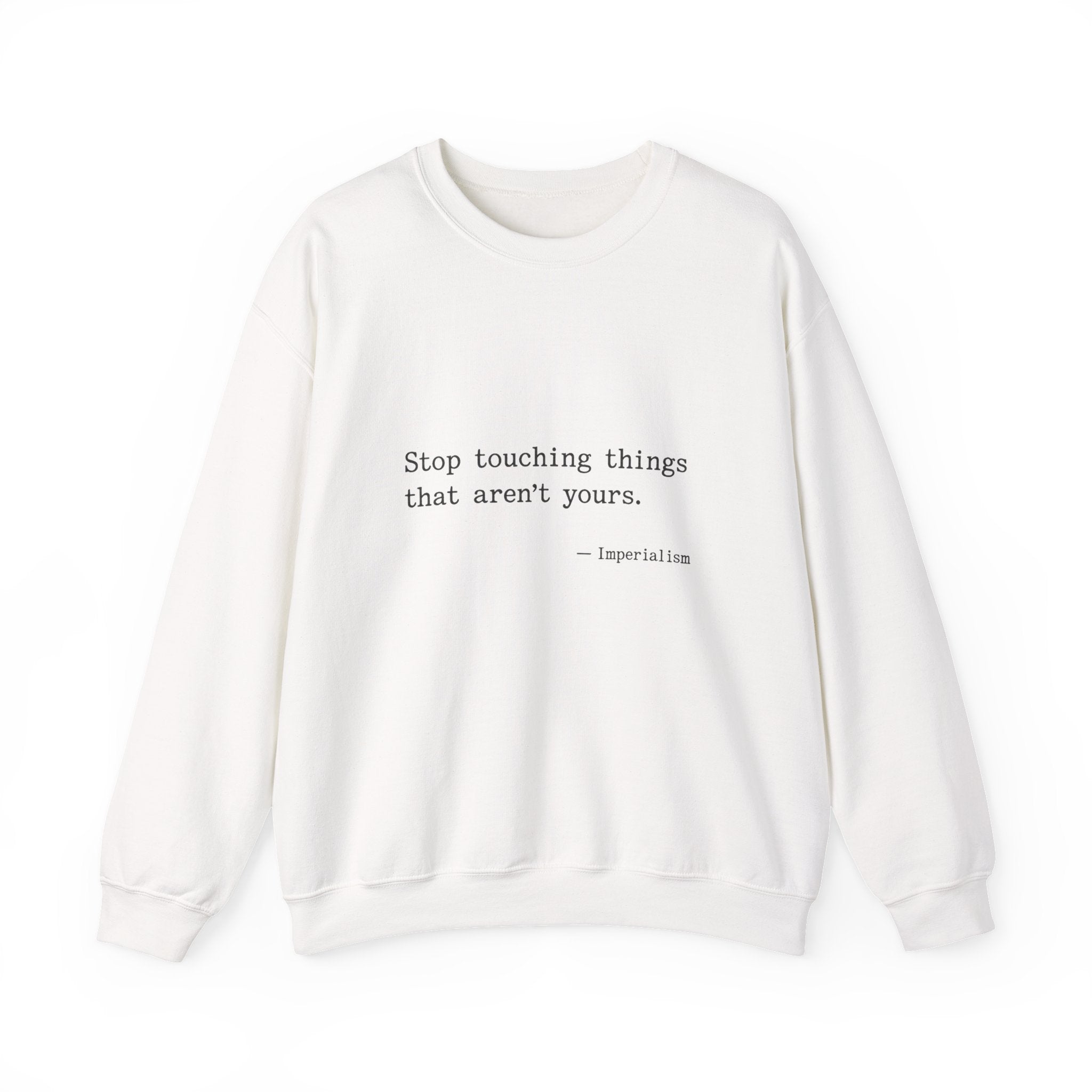 Imperialism Parental Warning Quote Sweatshirt