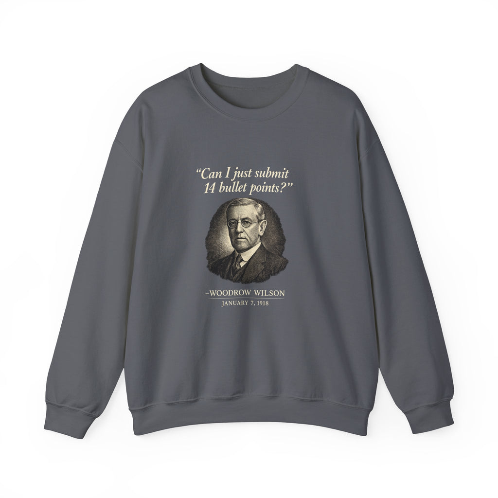 Woodrow Wilson Fourteen Points Procrastination Sweatshirt