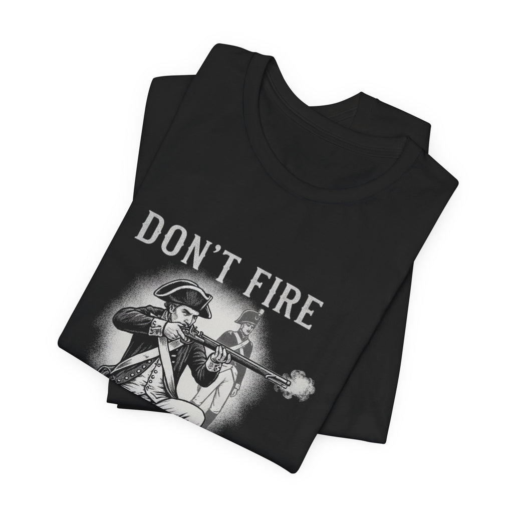 Don'T Fire Until You See Premium Tee
