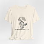 Et Tu Brute Premium Tee
