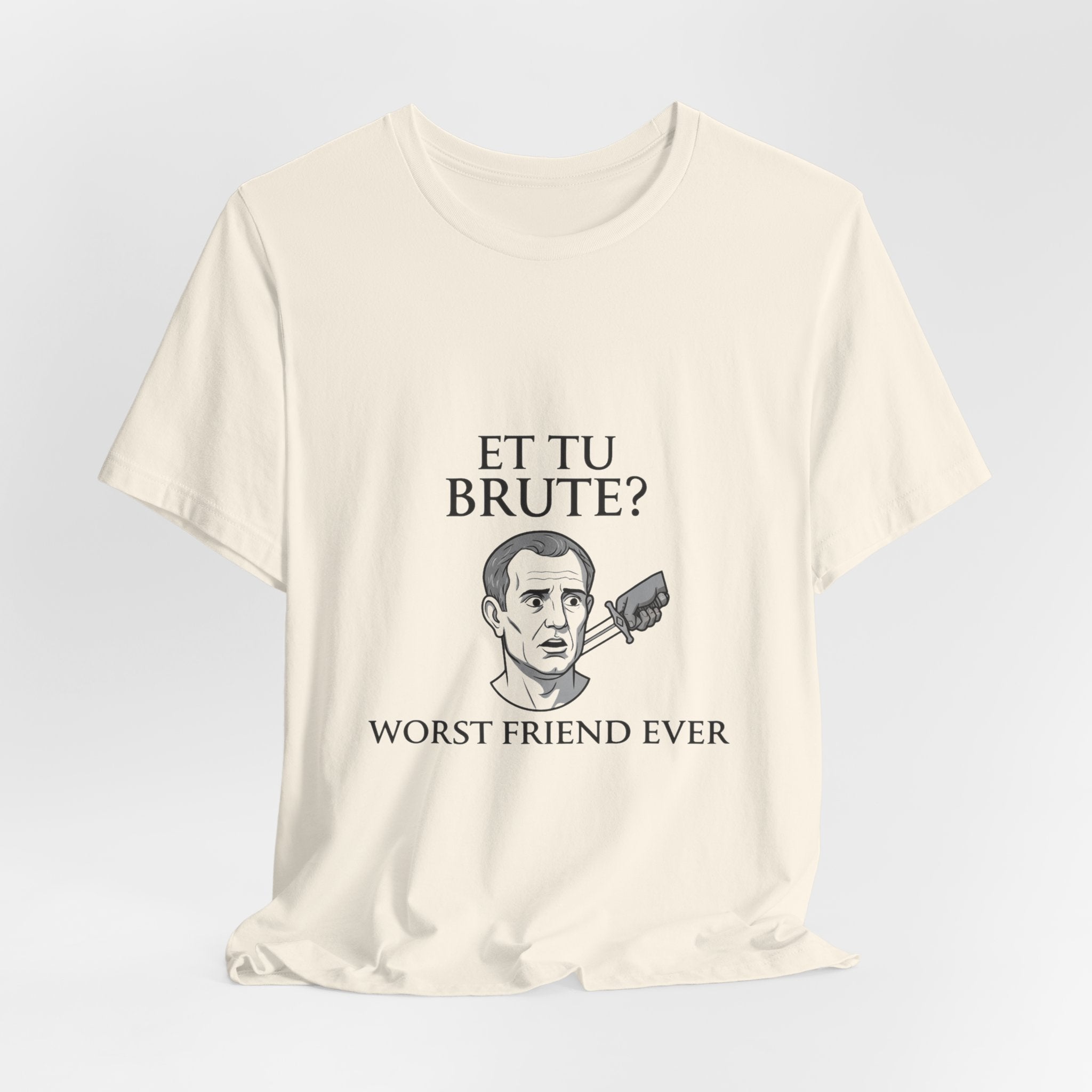 Et Tu Brute Premium Tee