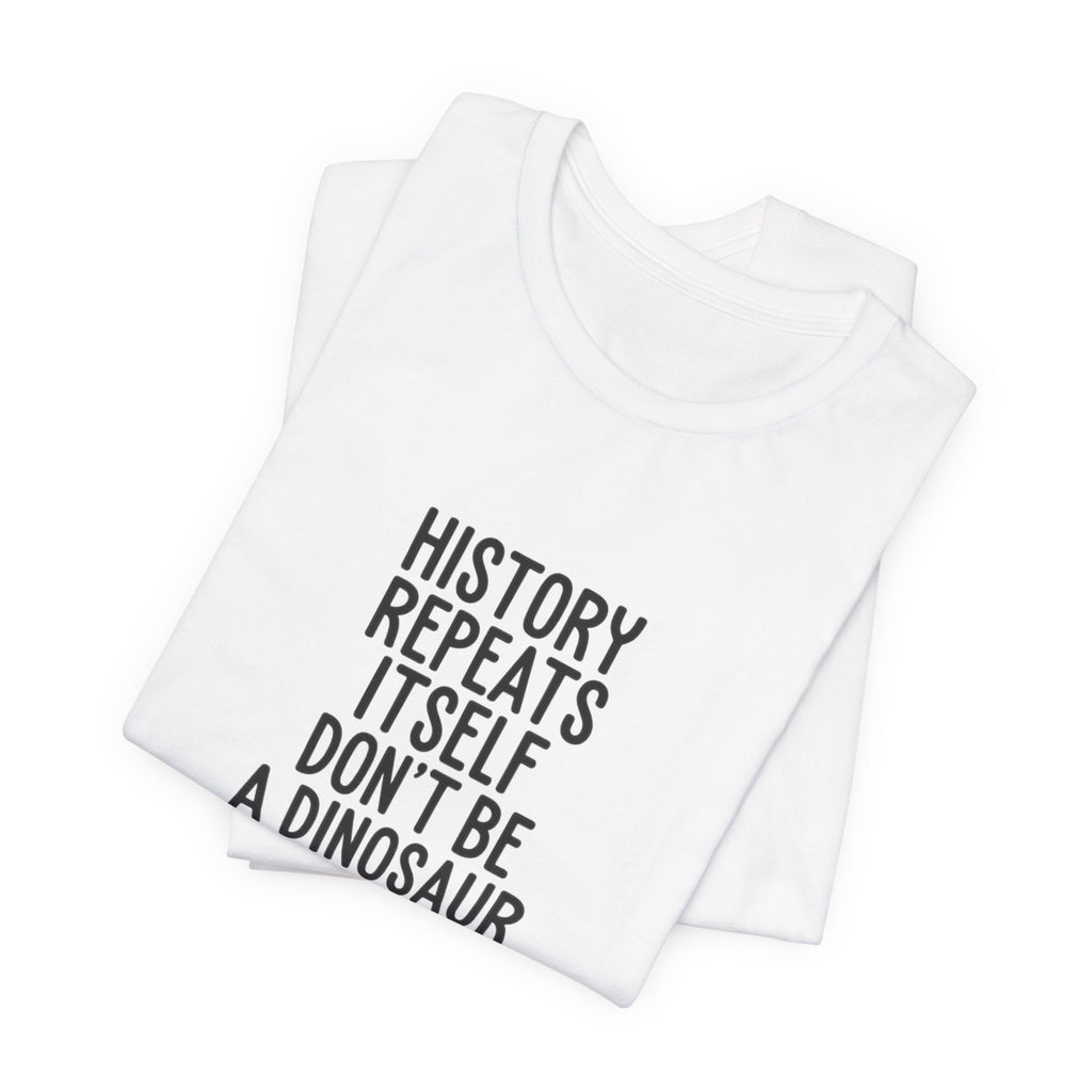 History Repeats Itself Premium Tee
