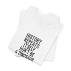 History Repeats Itself Premium Tee