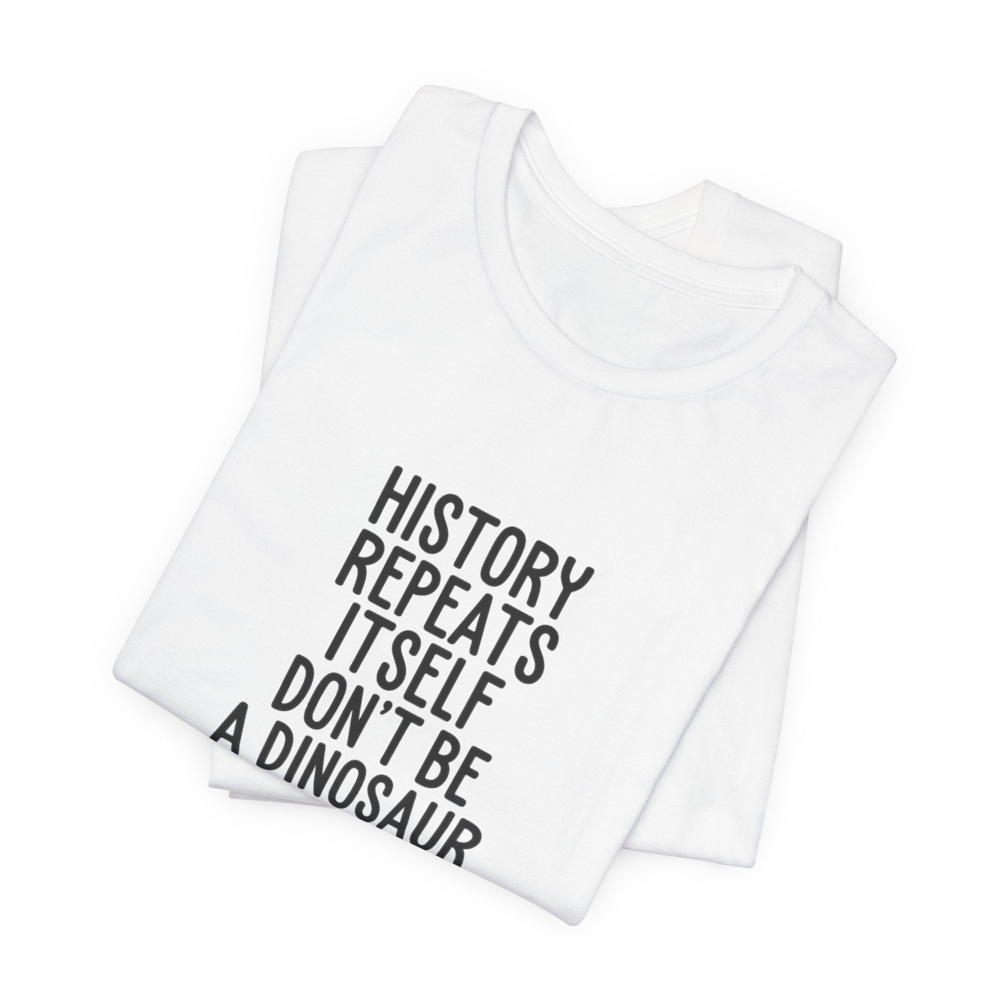 History Repeats Itself Premium Tee