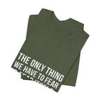 The Only Thing We Have Premium Tee