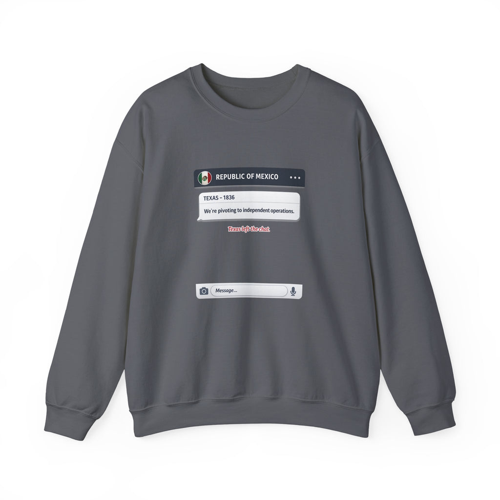 Texas Independence Group Chat Sweatshirt