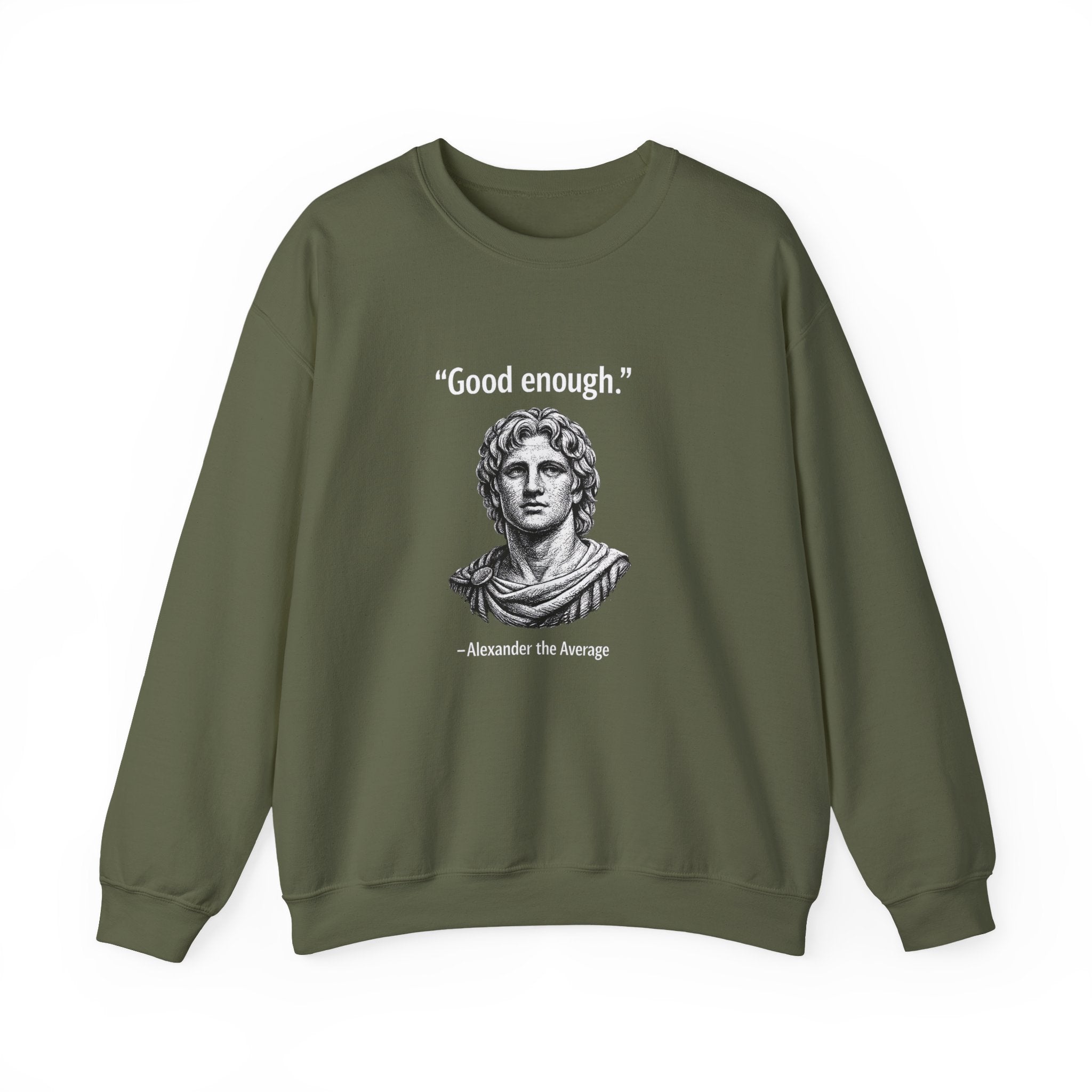 Alexander The Average Good Enough Sweatshirt