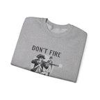 Don'T Fire Until You See Sweatshirt