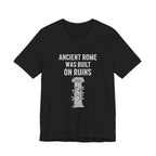 Ancient Rome Was Built On Premium Tee